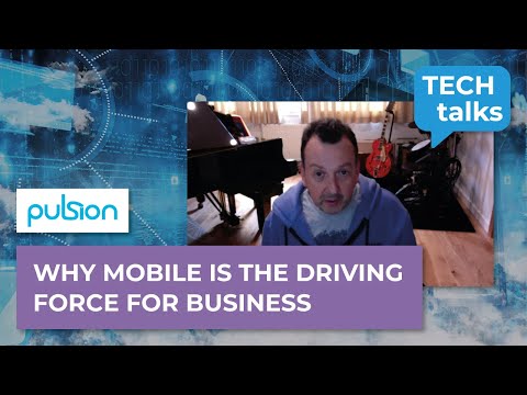 Pulsion Talks: Why Mobile is the Driving Force for Business