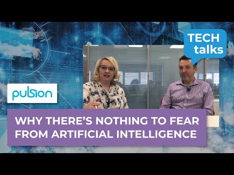 Pulsion Talks: Why There&#039;s Nothing To Fear From Artificial Intelligence