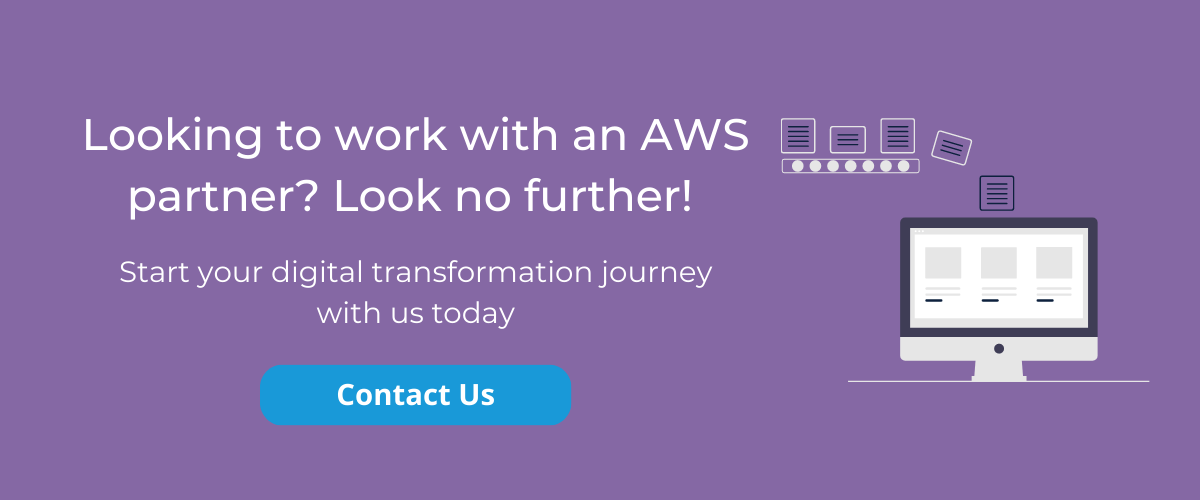 Text: Looking to work with an AWS partner? Look no further!; Start your digital transformation journey with us today; Contact us. Graphic: Illustration of a computer screen with files dropping in.