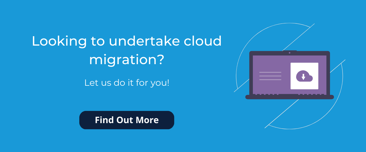 Text: Looking to undertake cloud migration? Let us do it for you; Find Out More. Graphic: Illustration of a computer screen with an cloud download icon.